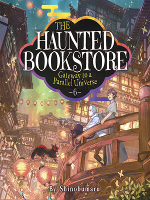 cover image of The Haunted Bookstore: Gateway to a Parallel Universe, Volume 6